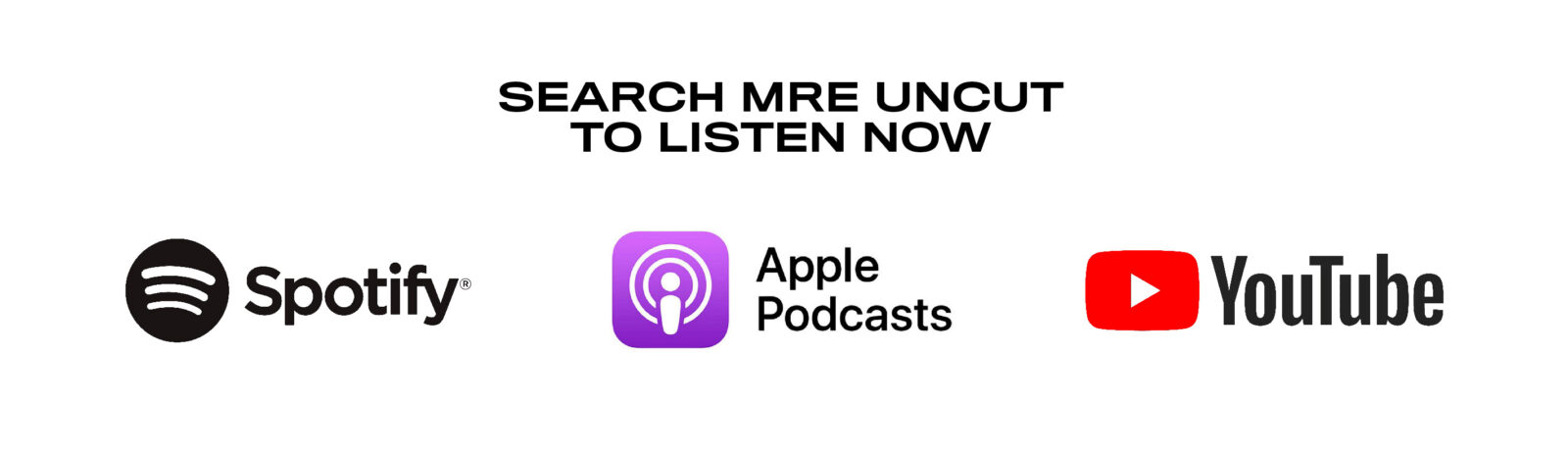 Search 'MRE Uncut' to listen now